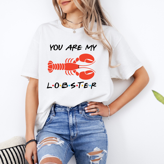 "YOU ARE MY LOBSTER"