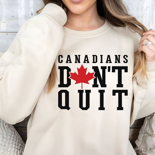 "CANADIANS DON'T QUIT"