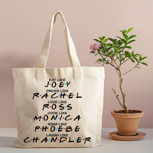 " EAT LIKE JOEY,DRESS LIKE RACHEL,LOVE LIKE ROSS,COOK LIKE MONICA,SING LIKE PHOEBE,LAUGH LIKE CHANDLER