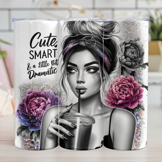 "CUTE, SMART & A LITTLE BIT DRAMATIC"