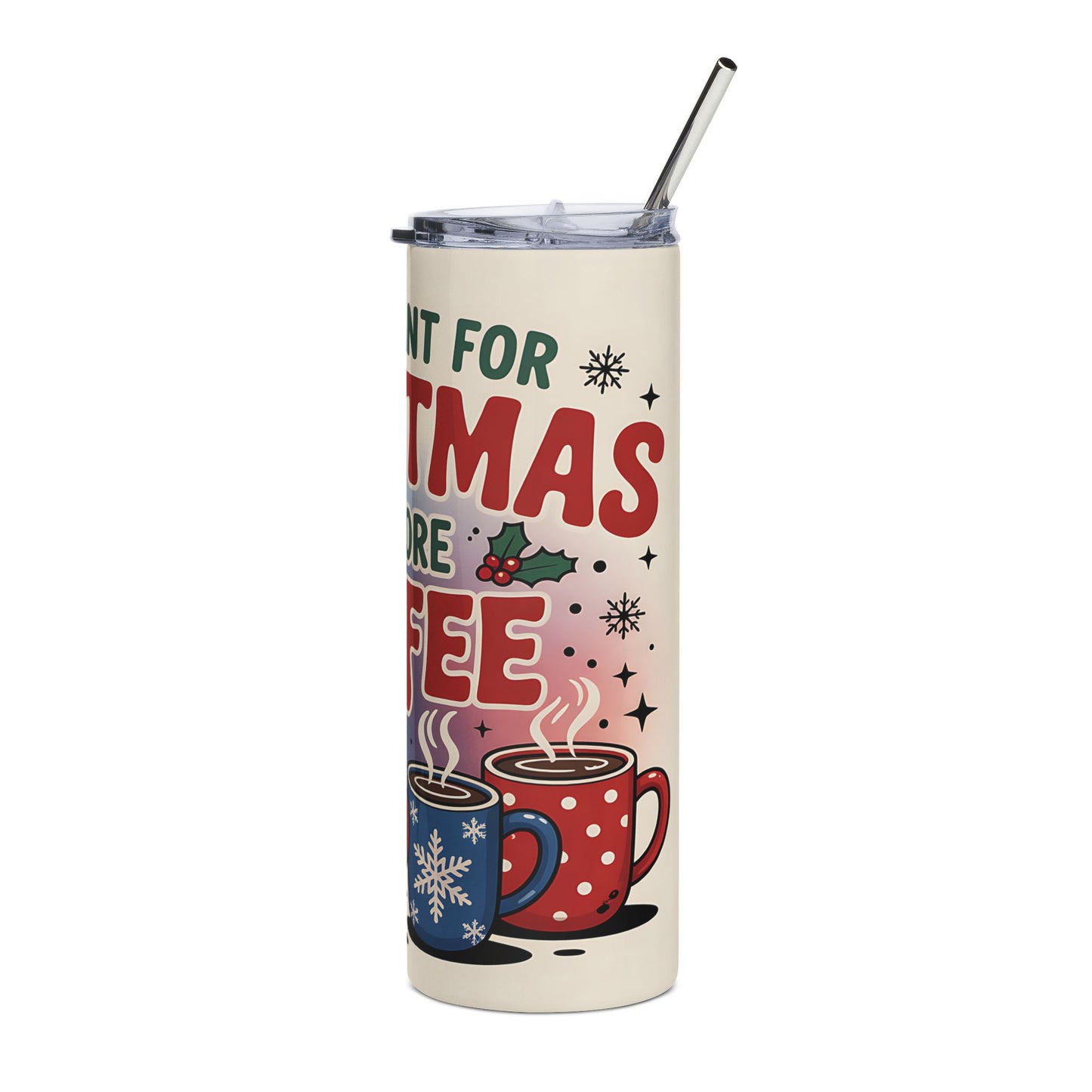 Christmas Coffee 20oz Tumbler — "All I Want for Christmas is More Coffee" Stainless Steel Travel Cup