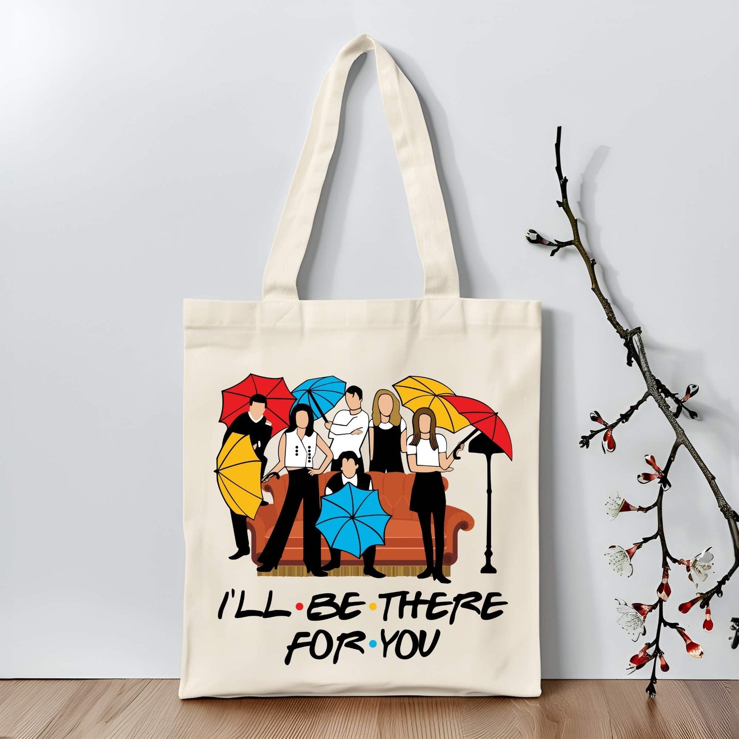 "I'LL BE THERE FOR YOU"