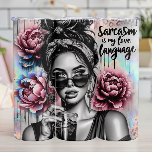 "SARCASM IS MY LOVE LANGUAGE"