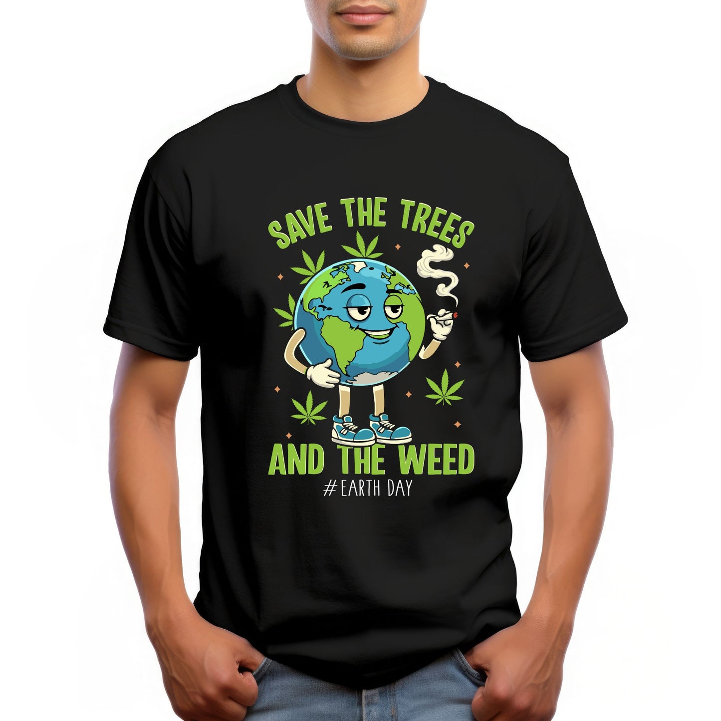 "SAVE THE TREES AND THE WEED"