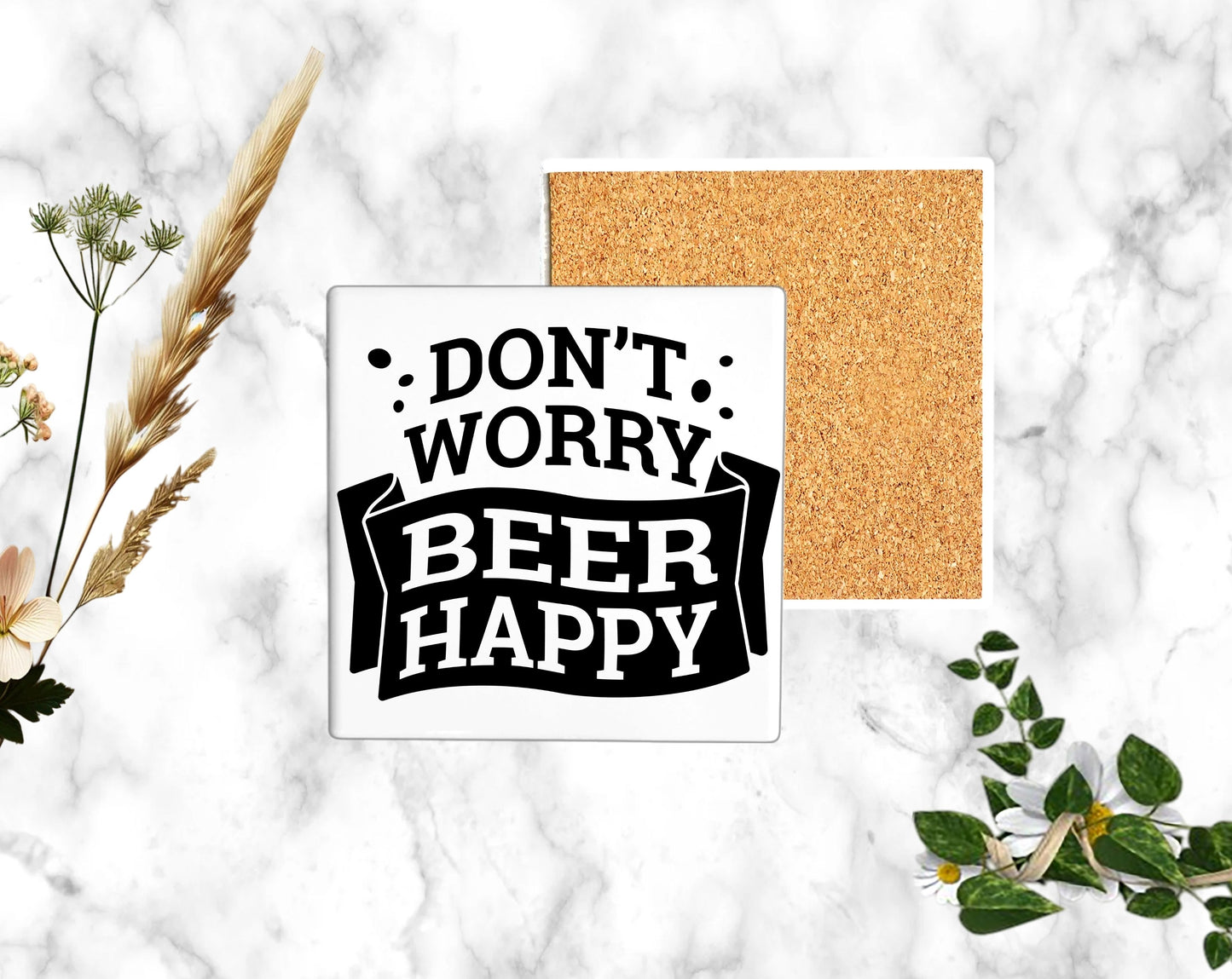 "DON'T WORRY. BEER HAPPY"