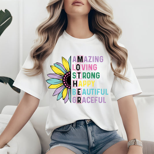 "AMAZING, LOVING,STRONG,HAPPY,BEAUTIFUL,GRACEFUL MOTHER"