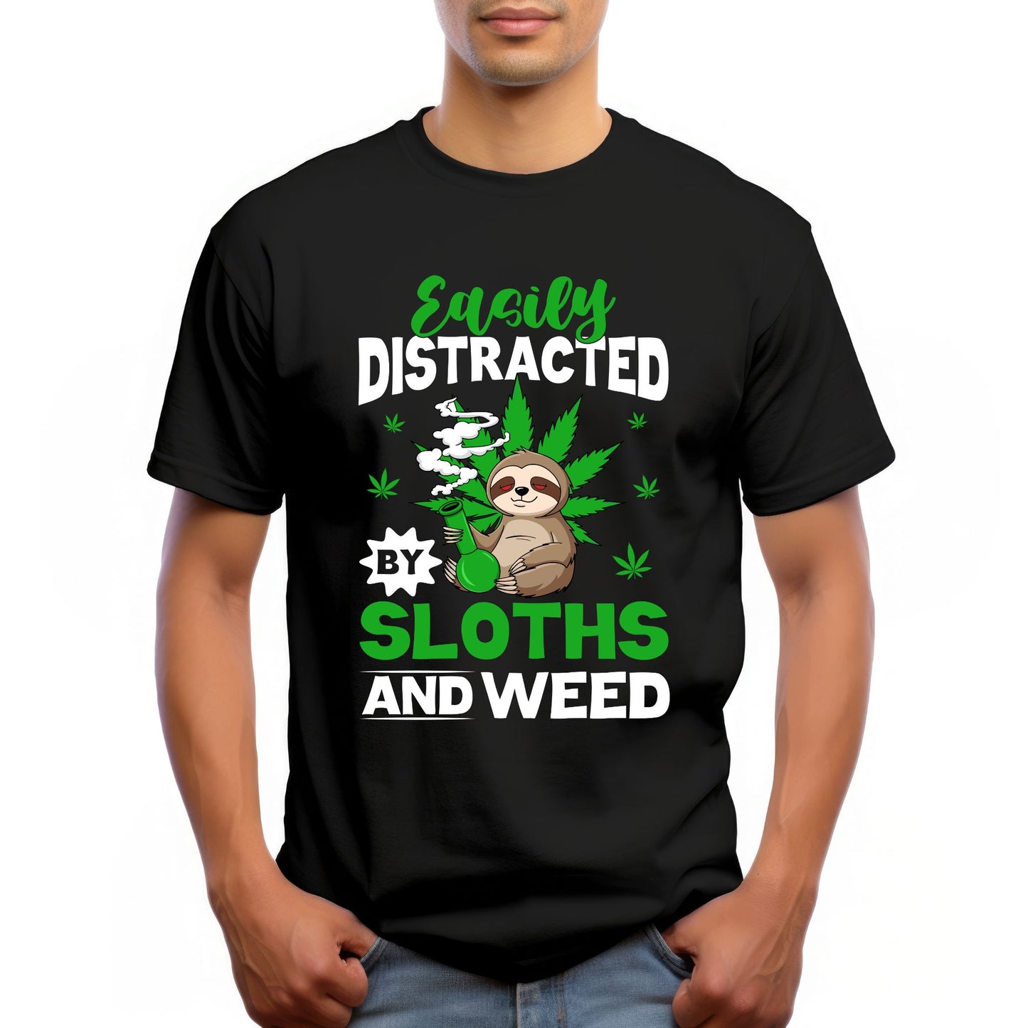 "EASILY DISTRACTED BY SLOTHS AND WEED"