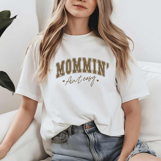 "MOMMIN' AIN'T EASY"