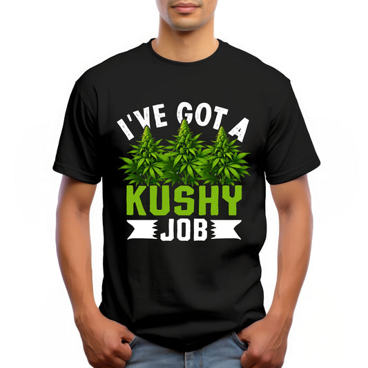 "I'VE GOT A KUSHY JOB"