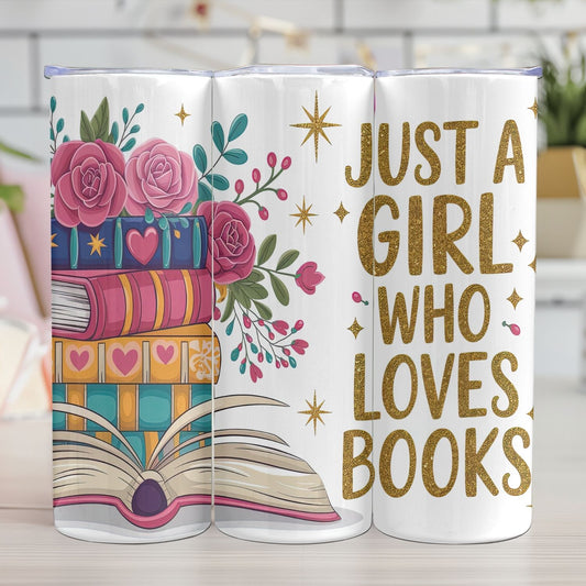 "JUST A GIRL WHO LOVES BOOKS"