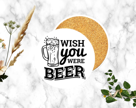 "WISH YOU WERE BEER"