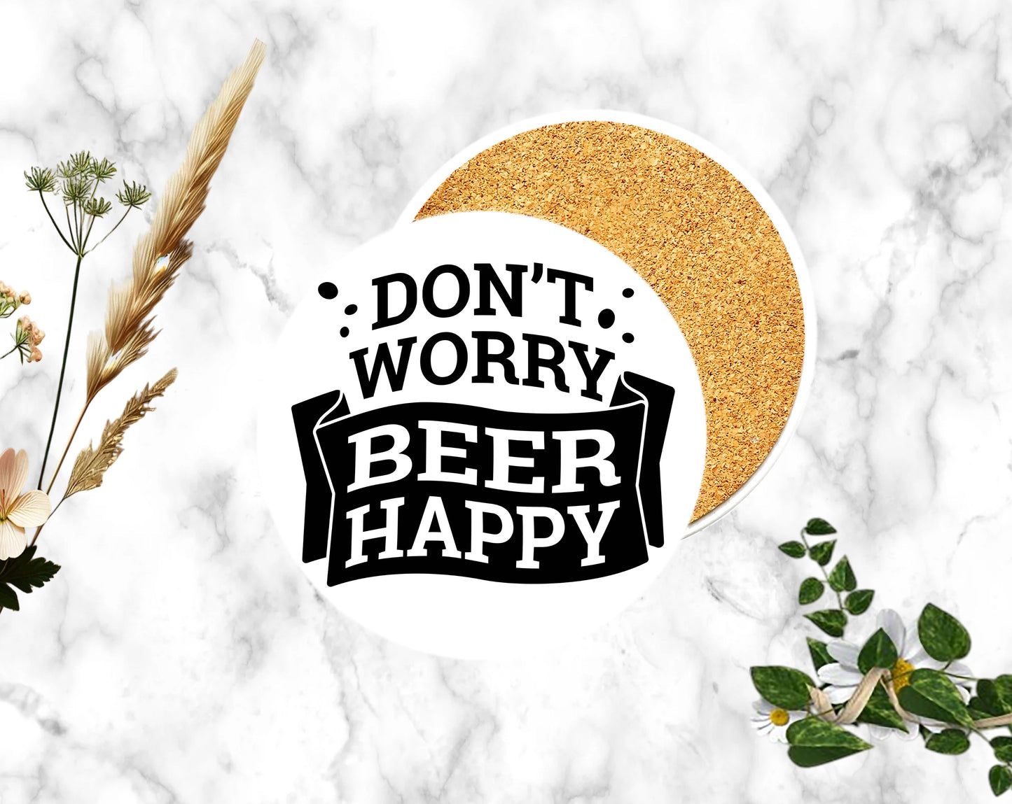 "DON'T WORRY. BEER HAPPY"