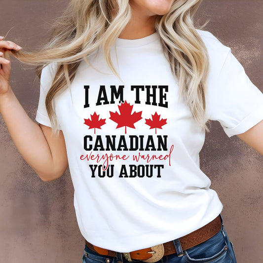"I'M THE CANADIAN EVERYONE WARNED YOU ABOUT"