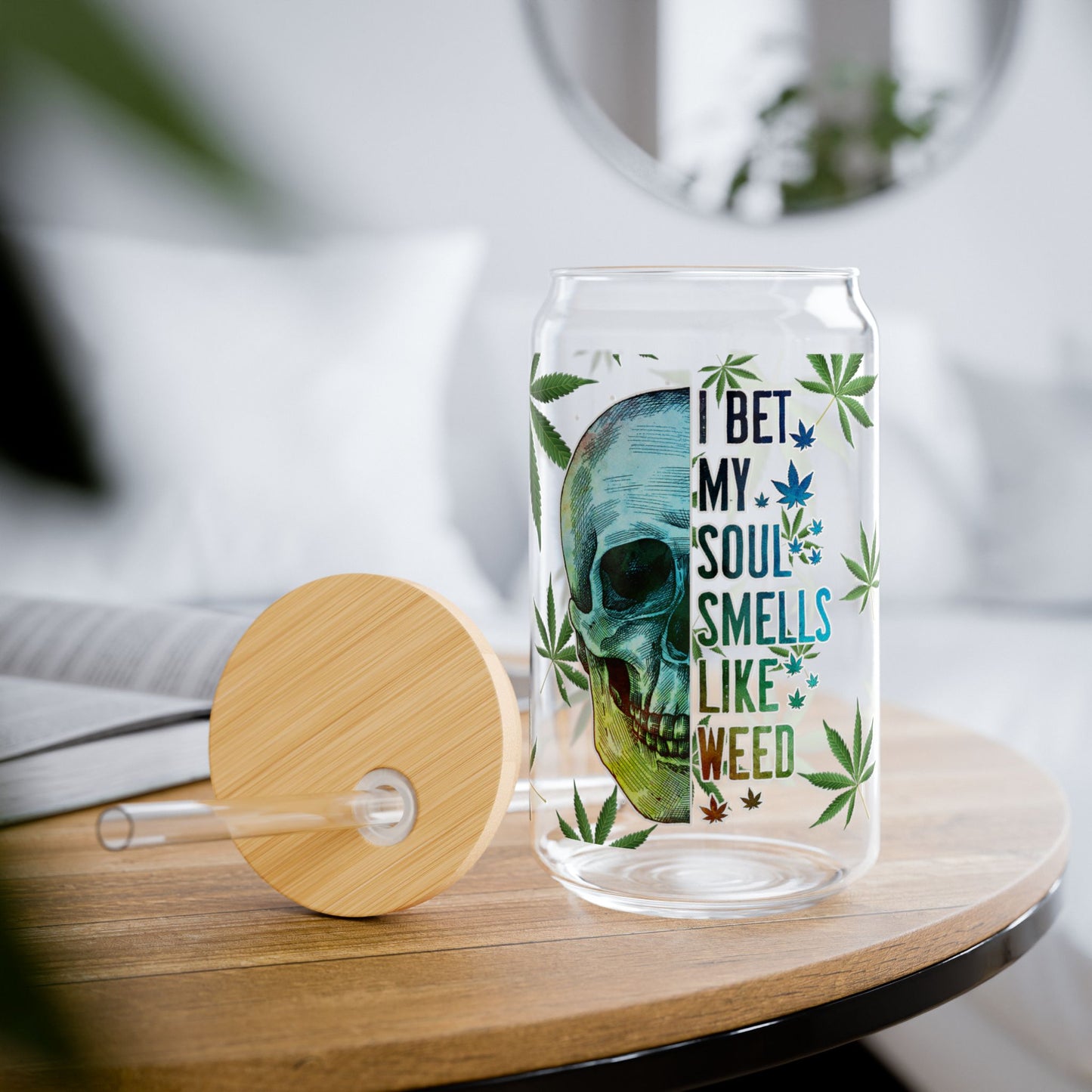 16oz Glass Mason Sipper – “I Bet My Soul Smells Like Weed” Skull & Cannabis Design