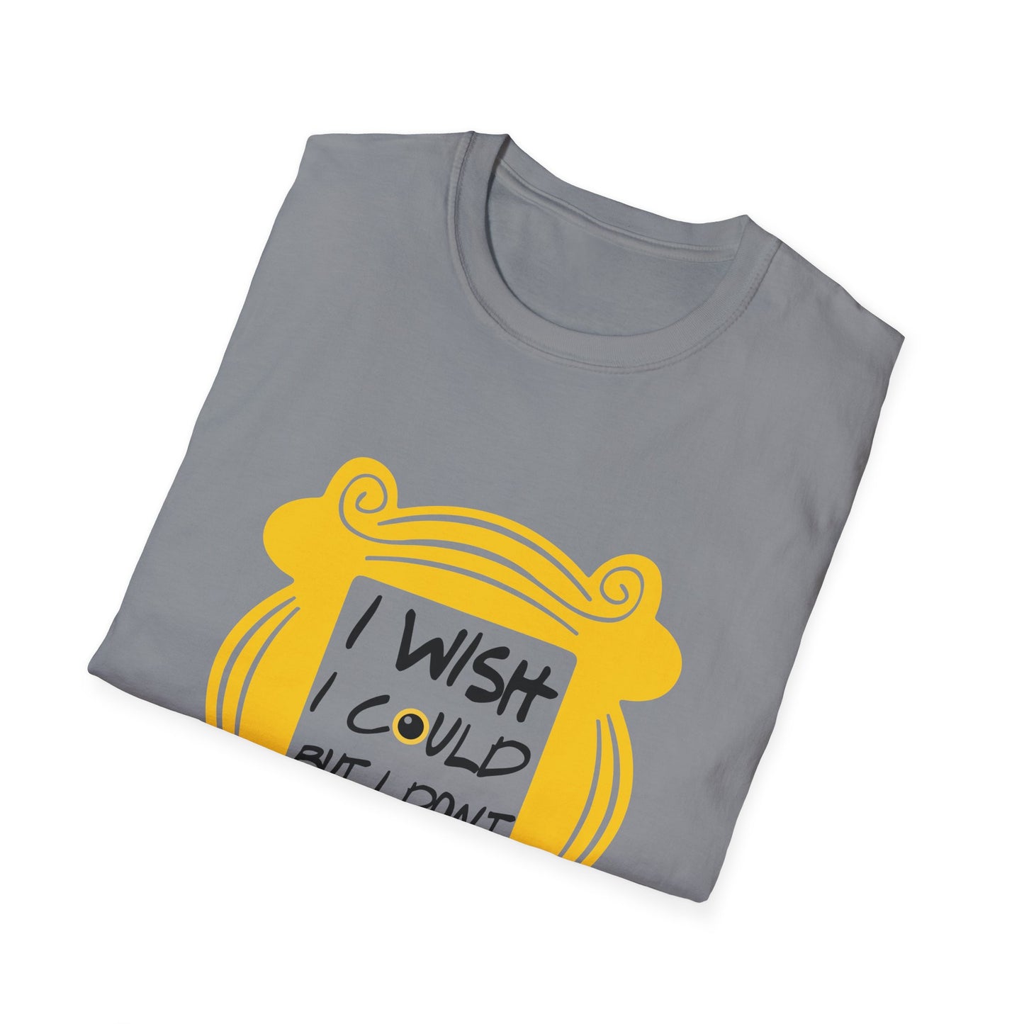 Funny 'I Wish I Could But I Don't Want To' T-Shirt