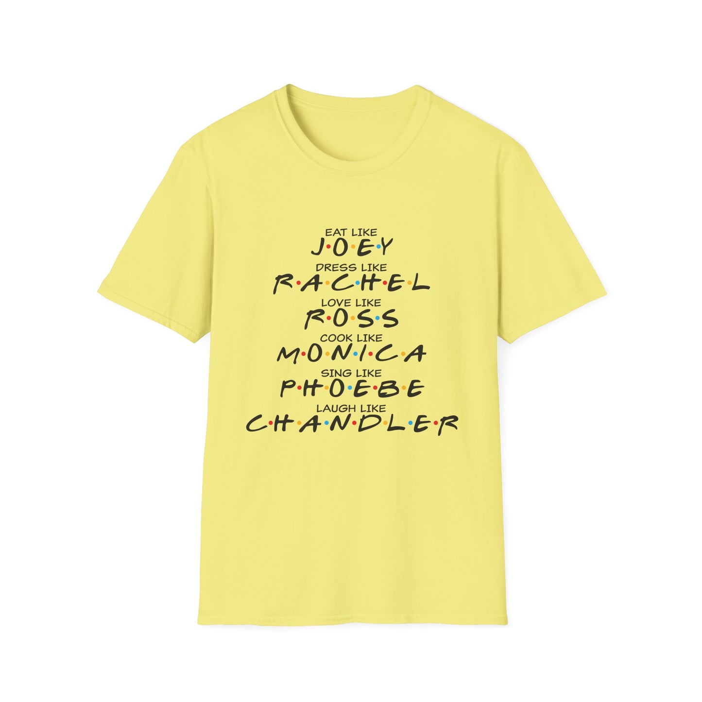 Friends TV Show Inspired Graphic T-Shirt — "Eat Like Joey, Dress Like Rachel"