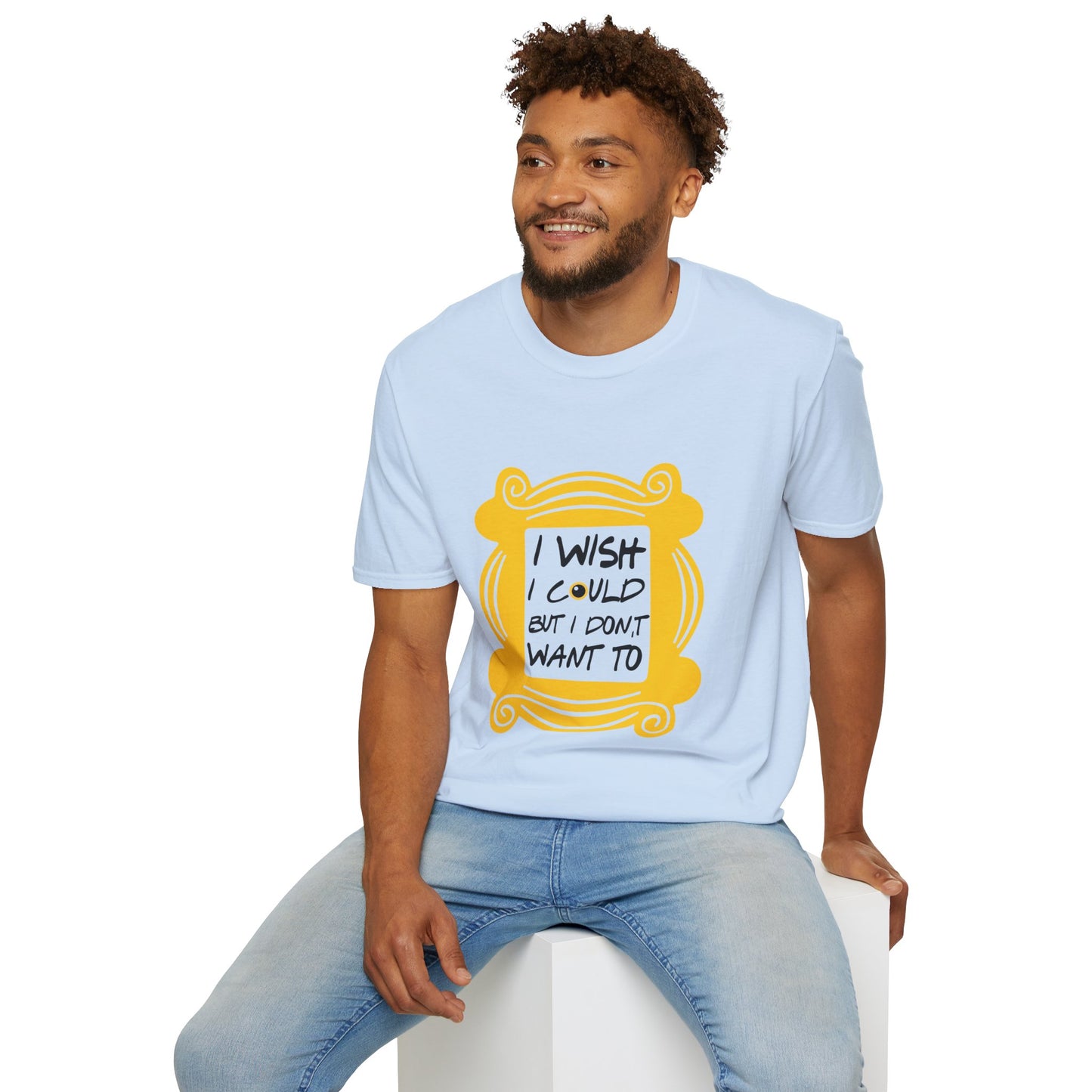 Funny 'I Wish I Could But I Don't Want To' T-Shirt