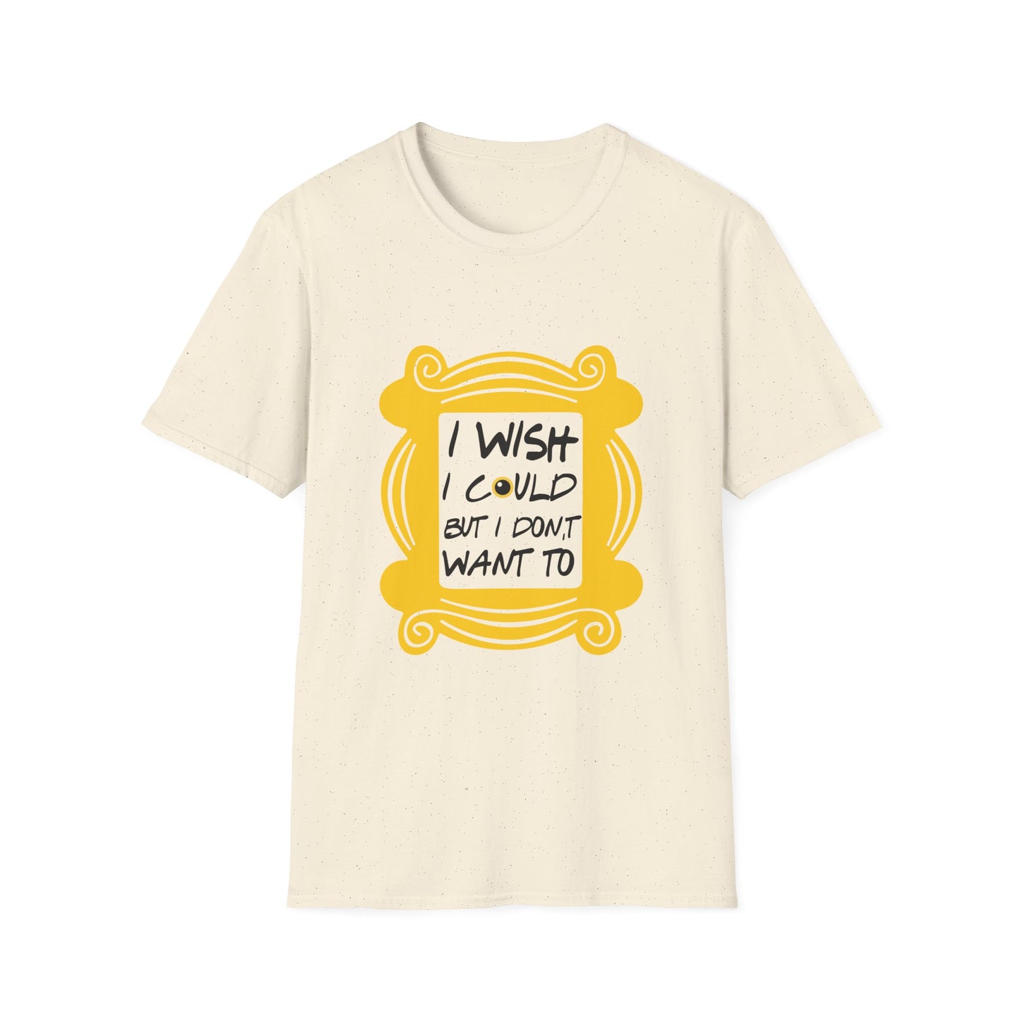 Funny 'I Wish I Could But I Don't Want To' T-Shirt