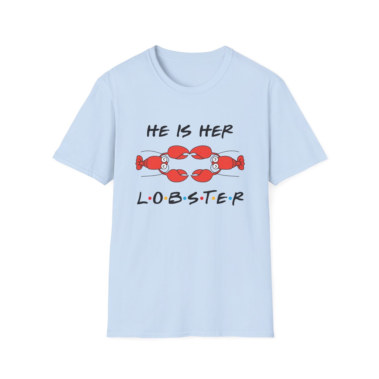 T-Shirt — "He Is Her Lobster" Matching Friends/Partner Tee