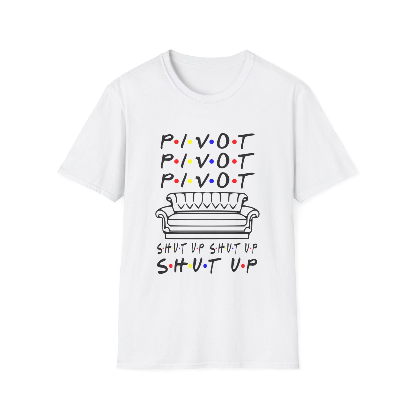 Pivot Couch T‑Shirt – "PIVOT" & "Shut Up" Friends Quote Tee