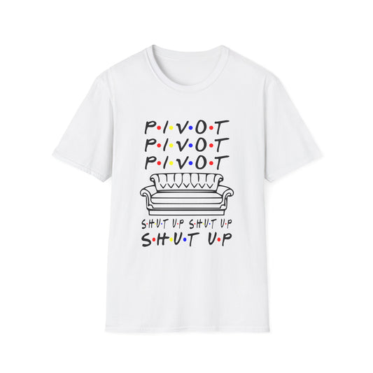 Pivot Couch T‑Shirt – "PIVOT" & "Shut Up" Friends Quote Tee
