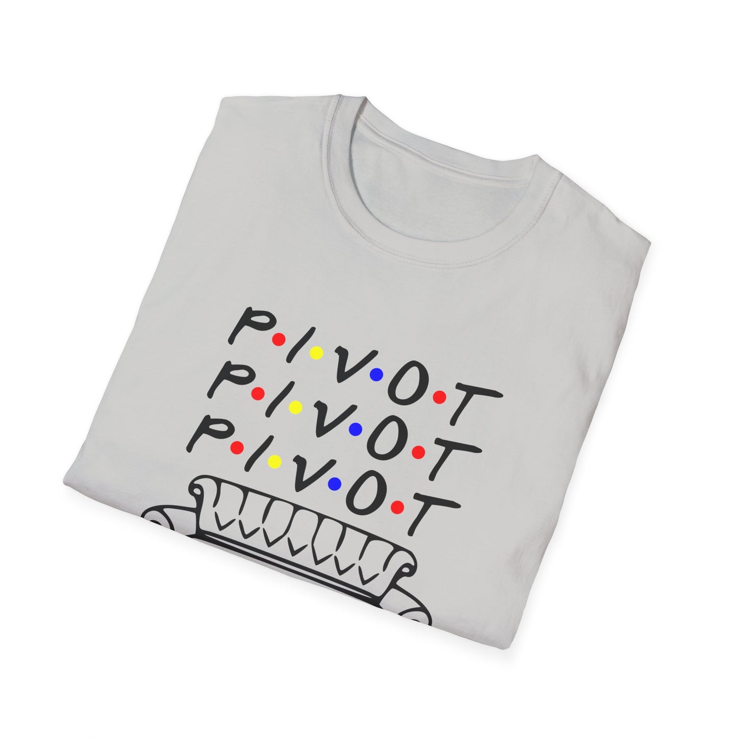 Pivot Couch T‑Shirt – "PIVOT" & "Shut Up" Friends Quote Tee