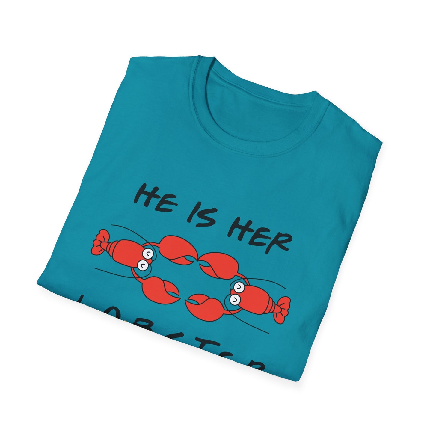 T-Shirt — "He Is Her Lobster" Matching Friends/Partner Tee