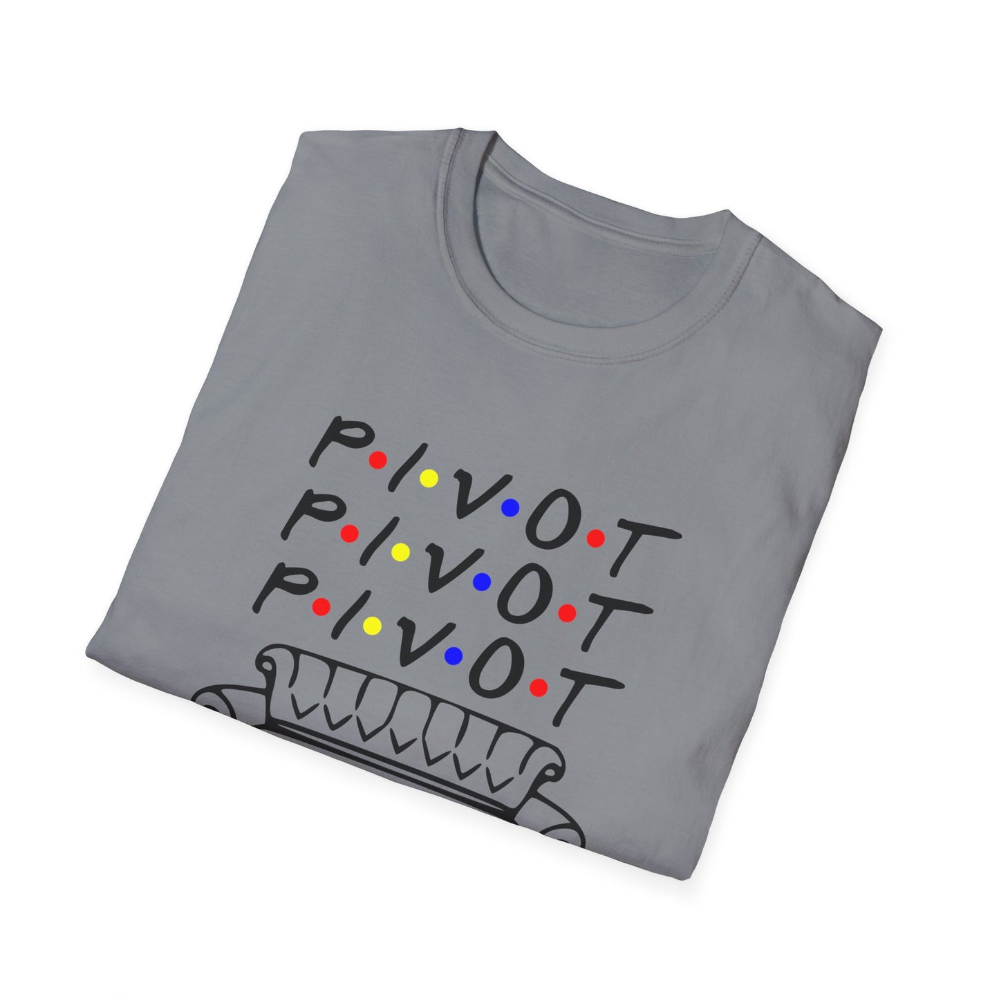 Pivot Couch T‑Shirt – "PIVOT" & "Shut Up" Friends Quote Tee