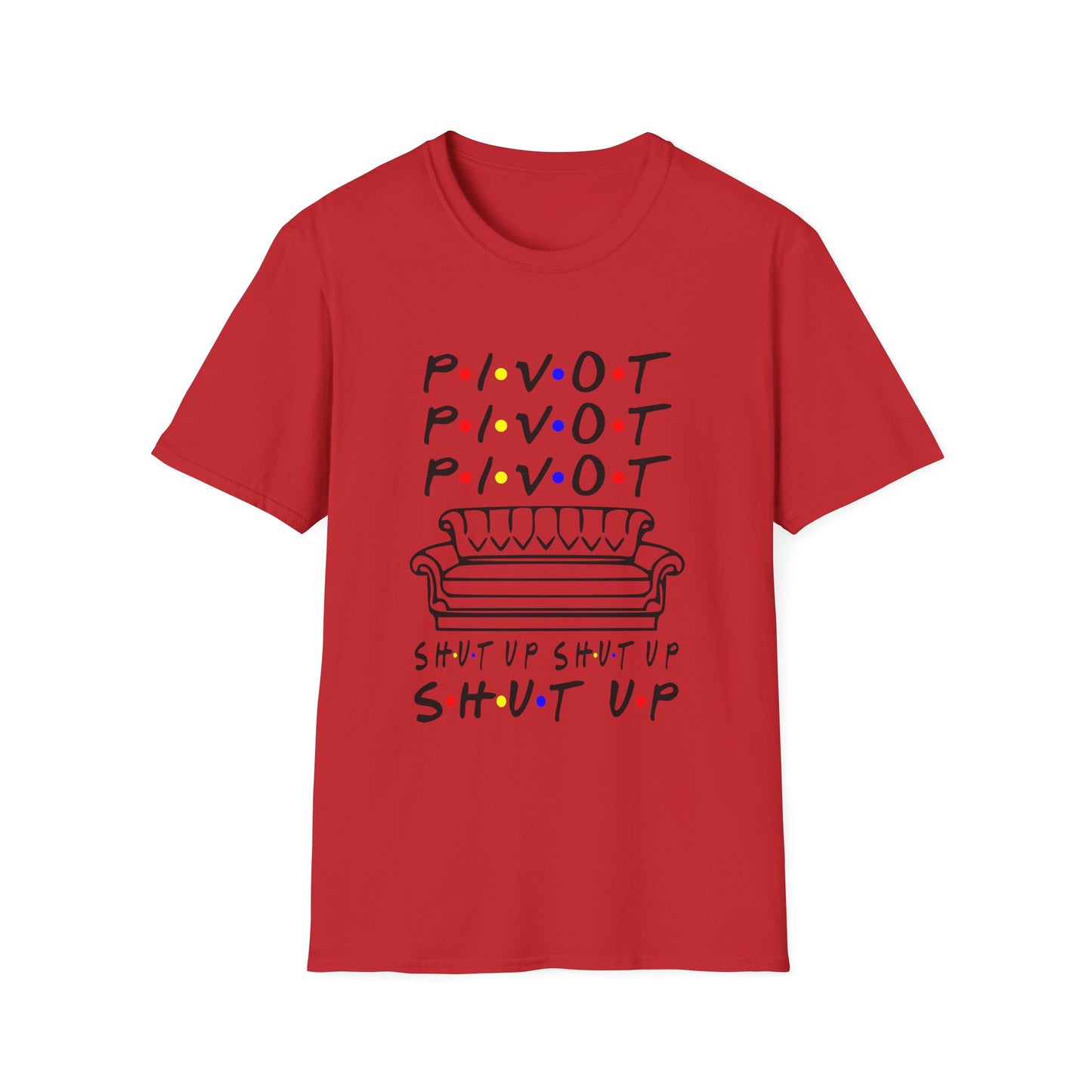 Pivot Couch T‑Shirt – "PIVOT" & "Shut Up" Friends Quote Tee