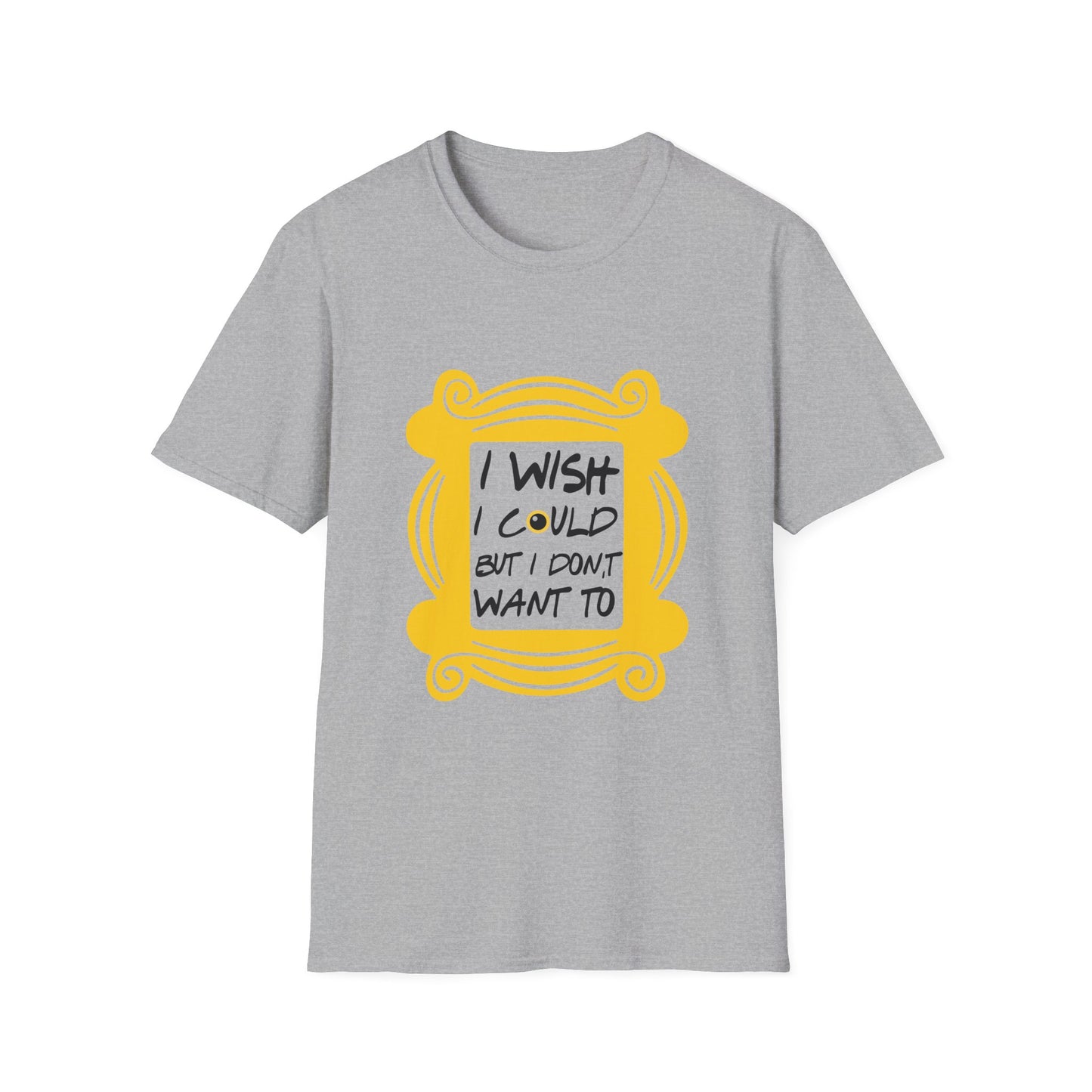 Funny 'I Wish I Could But I Don't Want To' T-Shirt
