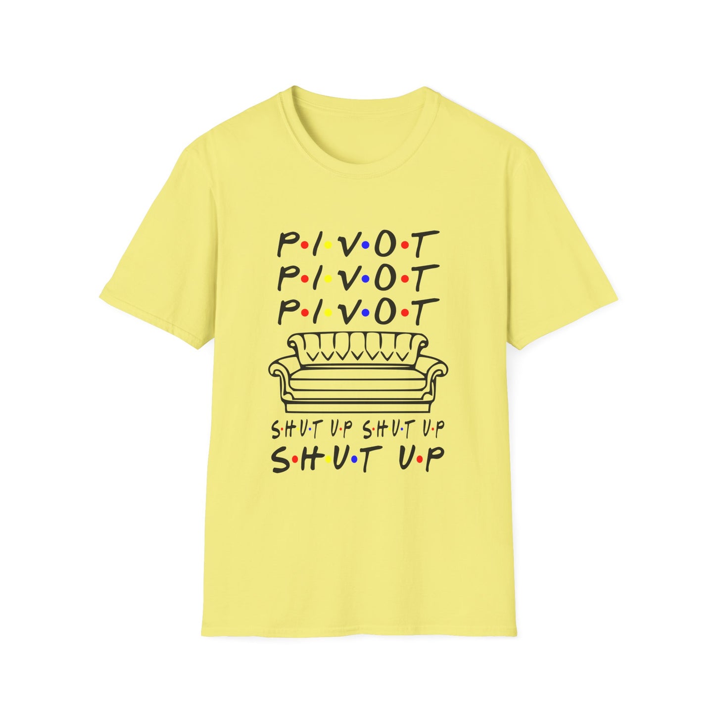Pivot Couch T‑Shirt – "PIVOT" & "Shut Up" Friends Quote Tee