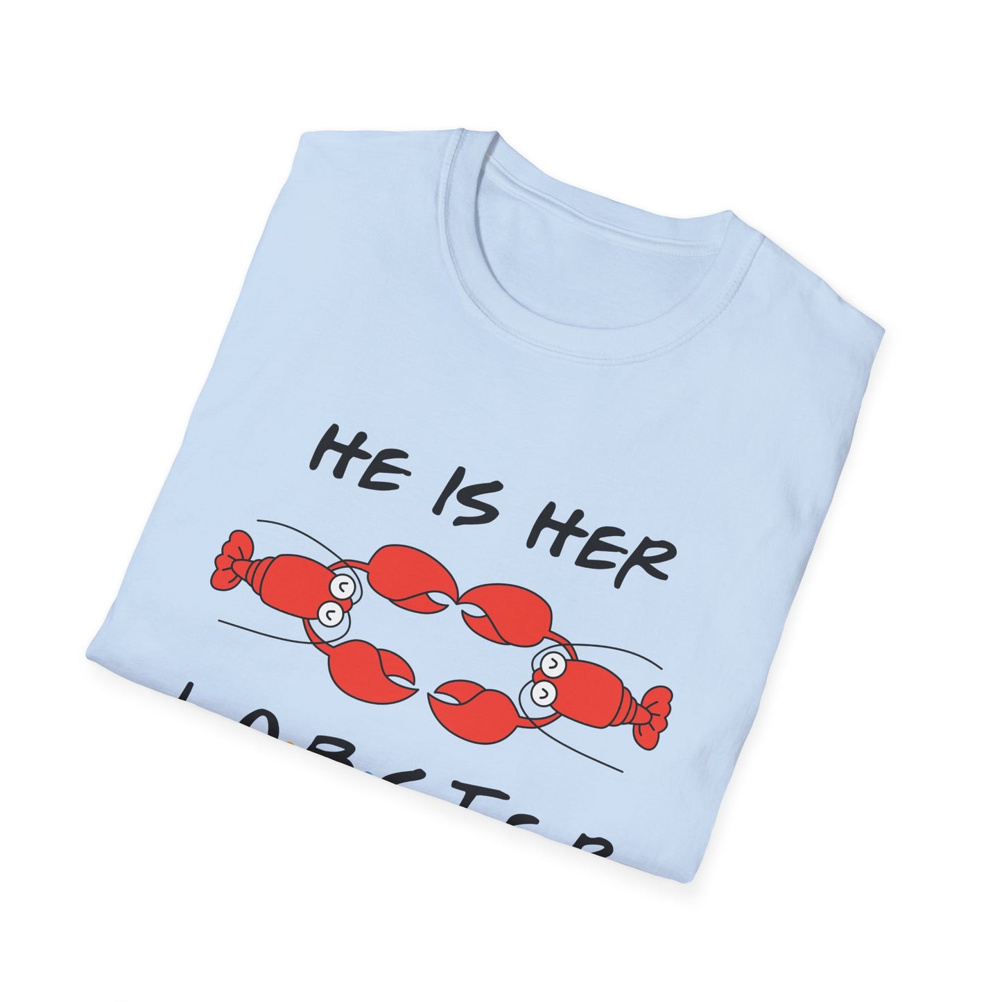 T-Shirt — "He Is Her Lobster" Matching Friends/Partner Tee