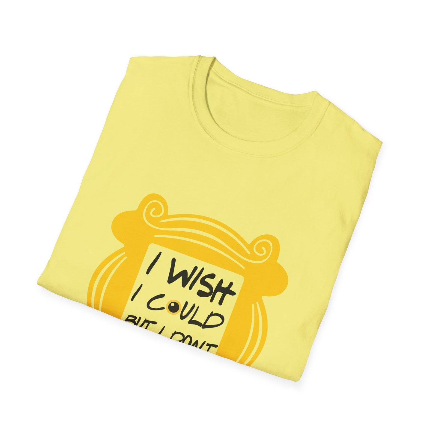 Funny 'I Wish I Could But I Don't Want To' T-Shirt