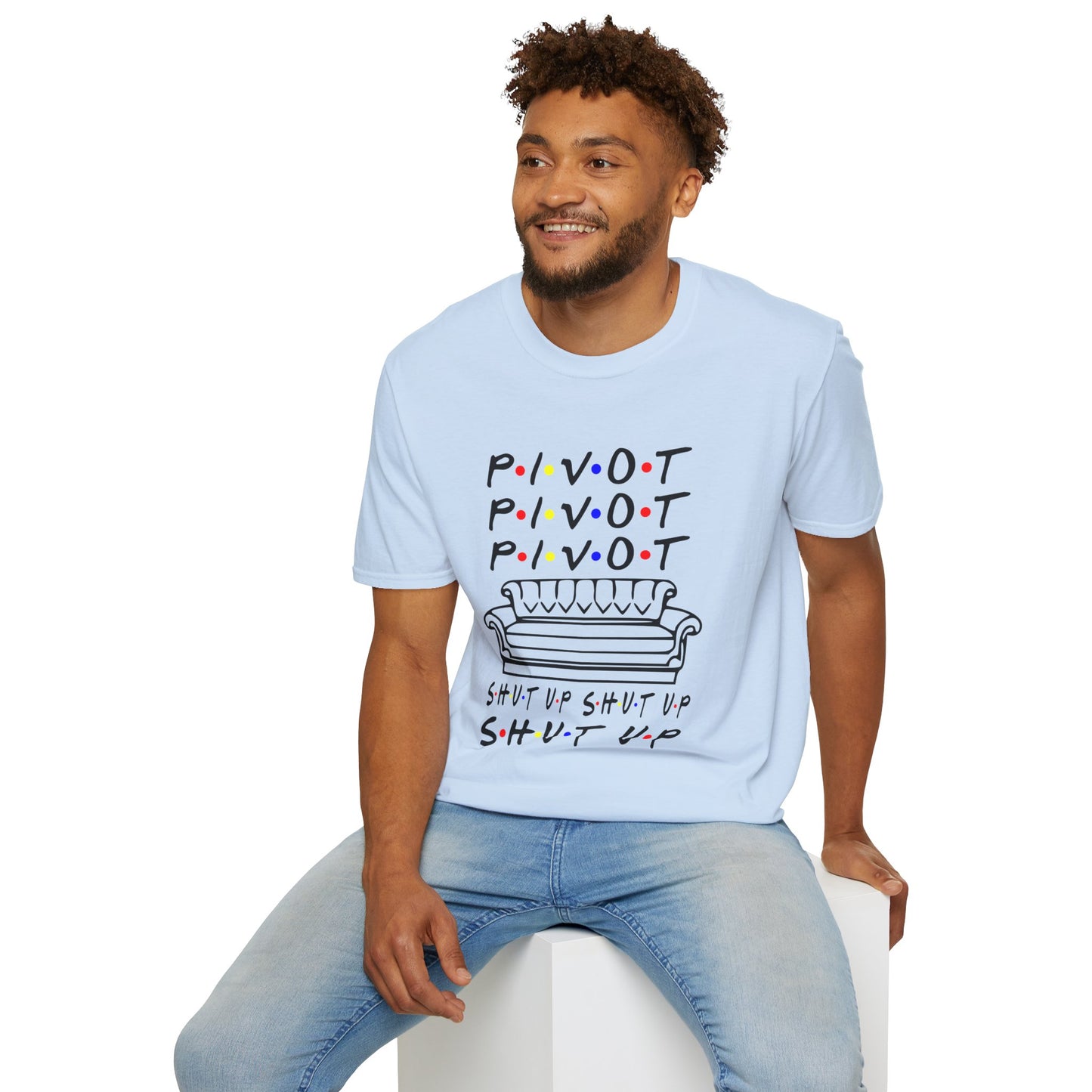 Pivot Couch T‑Shirt – "PIVOT" & "Shut Up" Friends Quote Tee