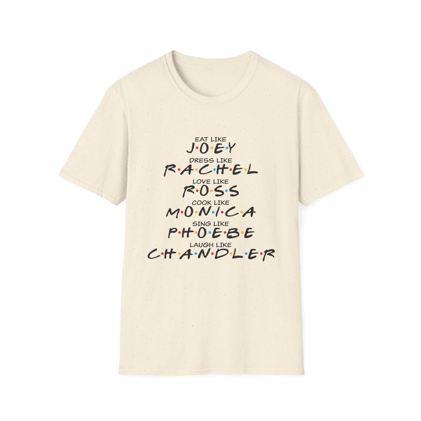 Friends TV Show Inspired Graphic T-Shirt — "Eat Like Joey, Dress Like Rachel"