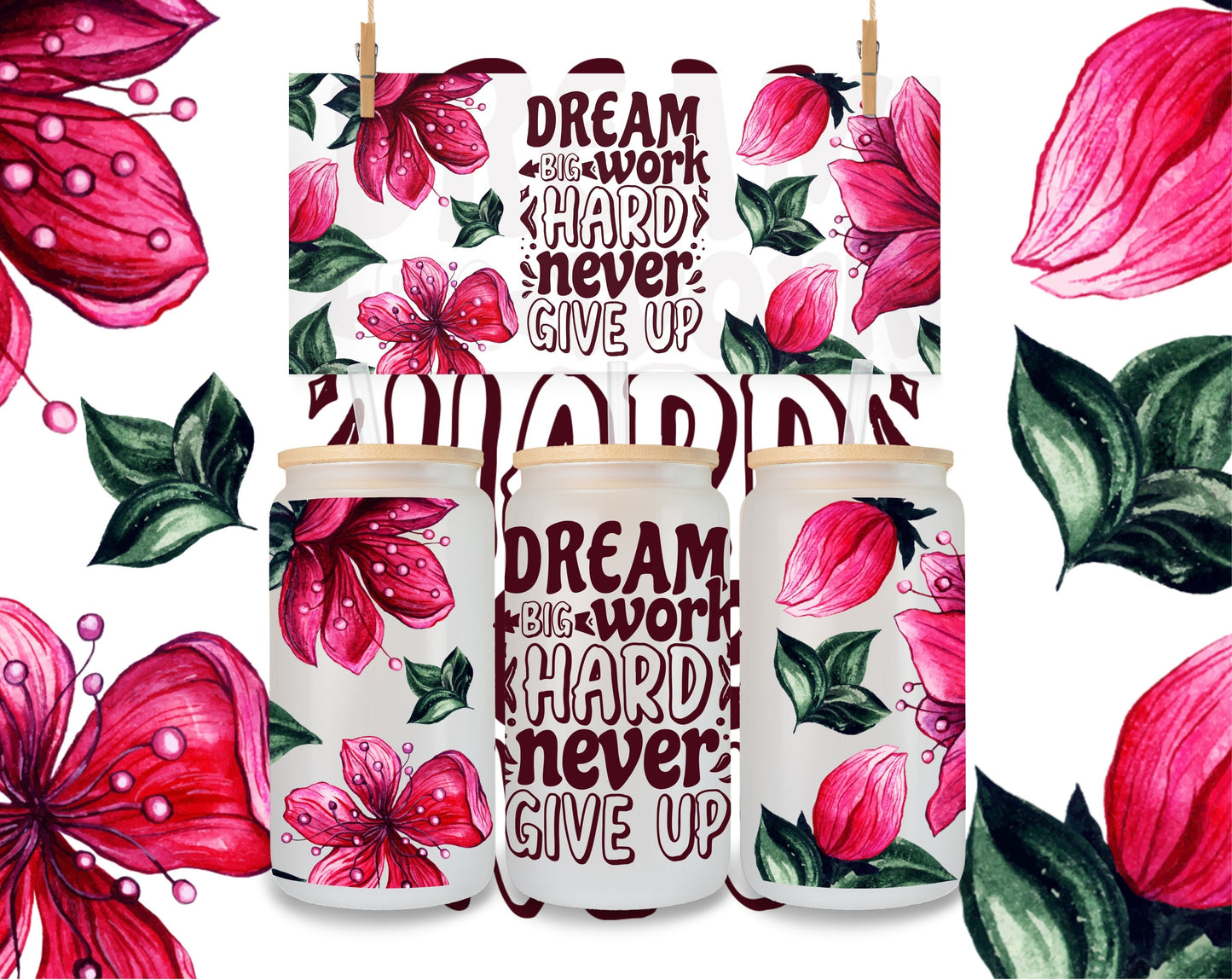 "DREAM BIG, WORK HARD, NEVER GIVE UP"