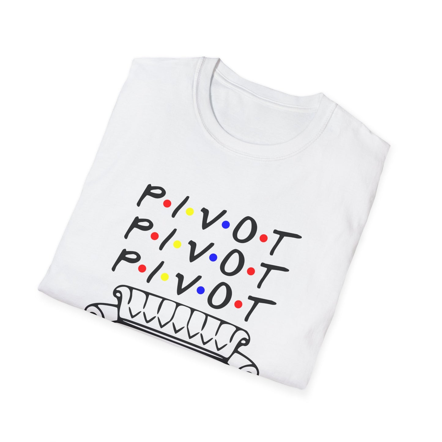 Pivot Couch T‑Shirt – "PIVOT" & "Shut Up" Friends Quote Tee