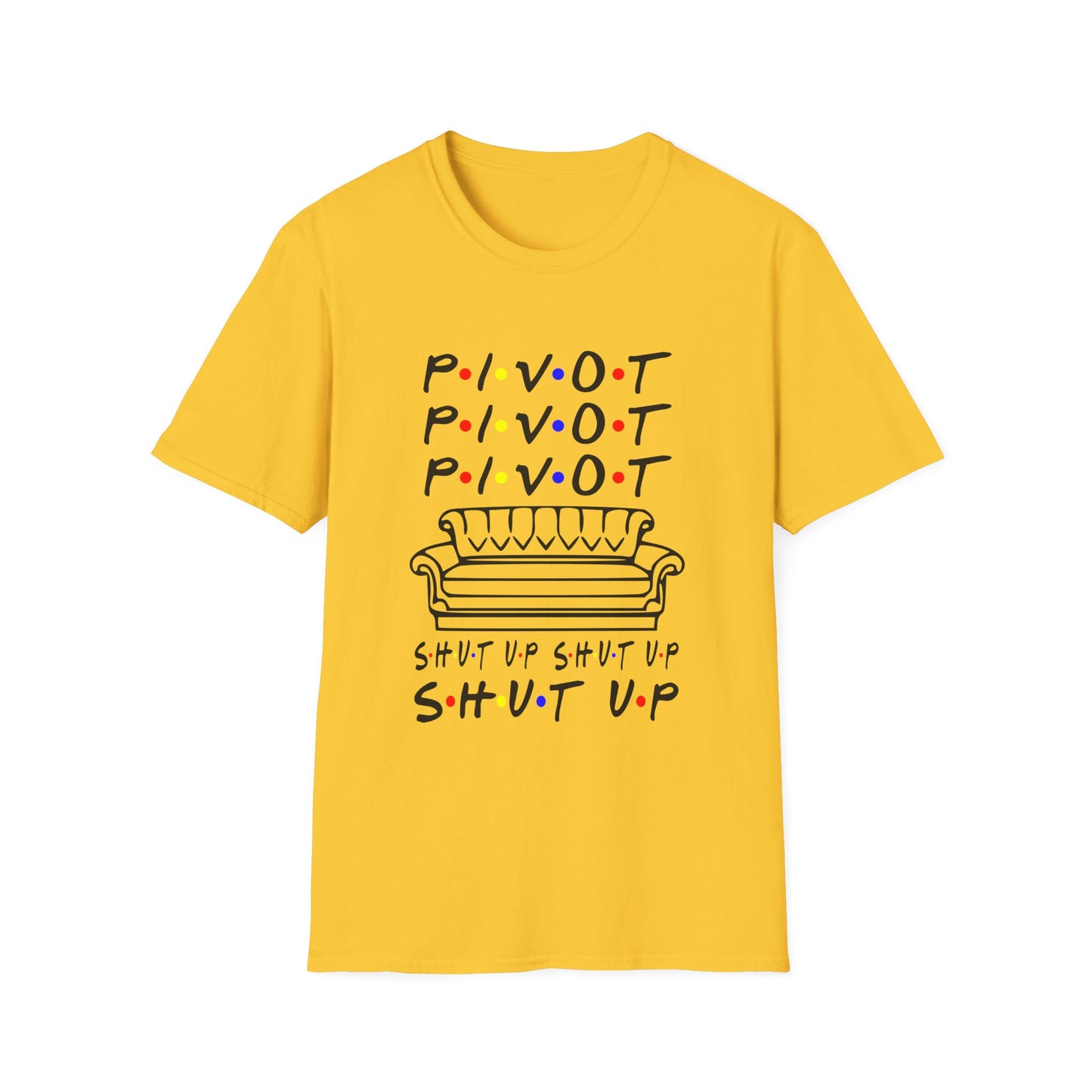 Pivot Couch T‑Shirt – "PIVOT" & "Shut Up" Friends Quote Tee