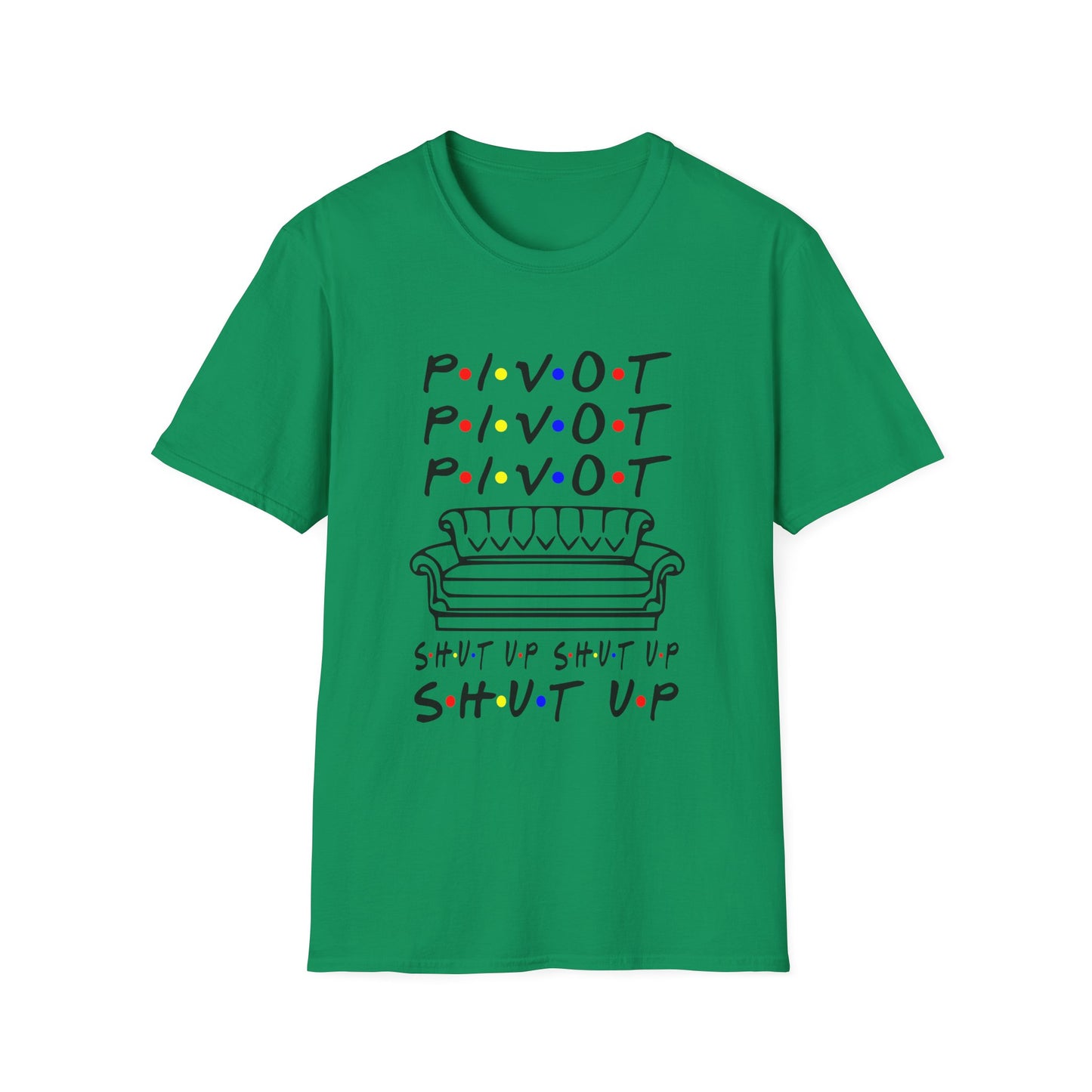 Pivot Couch T‑Shirt – "PIVOT" & "Shut Up" Friends Quote Tee