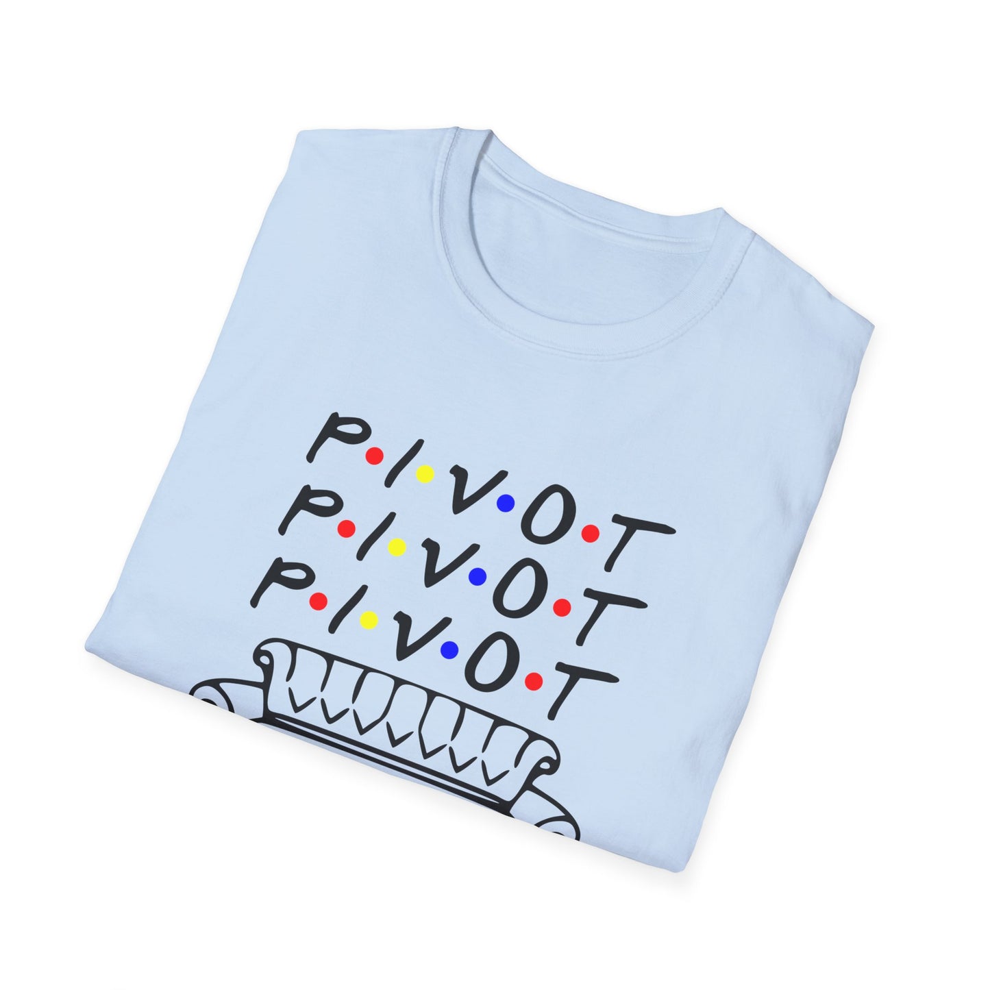 Pivot Couch T‑Shirt – "PIVOT" & "Shut Up" Friends Quote Tee