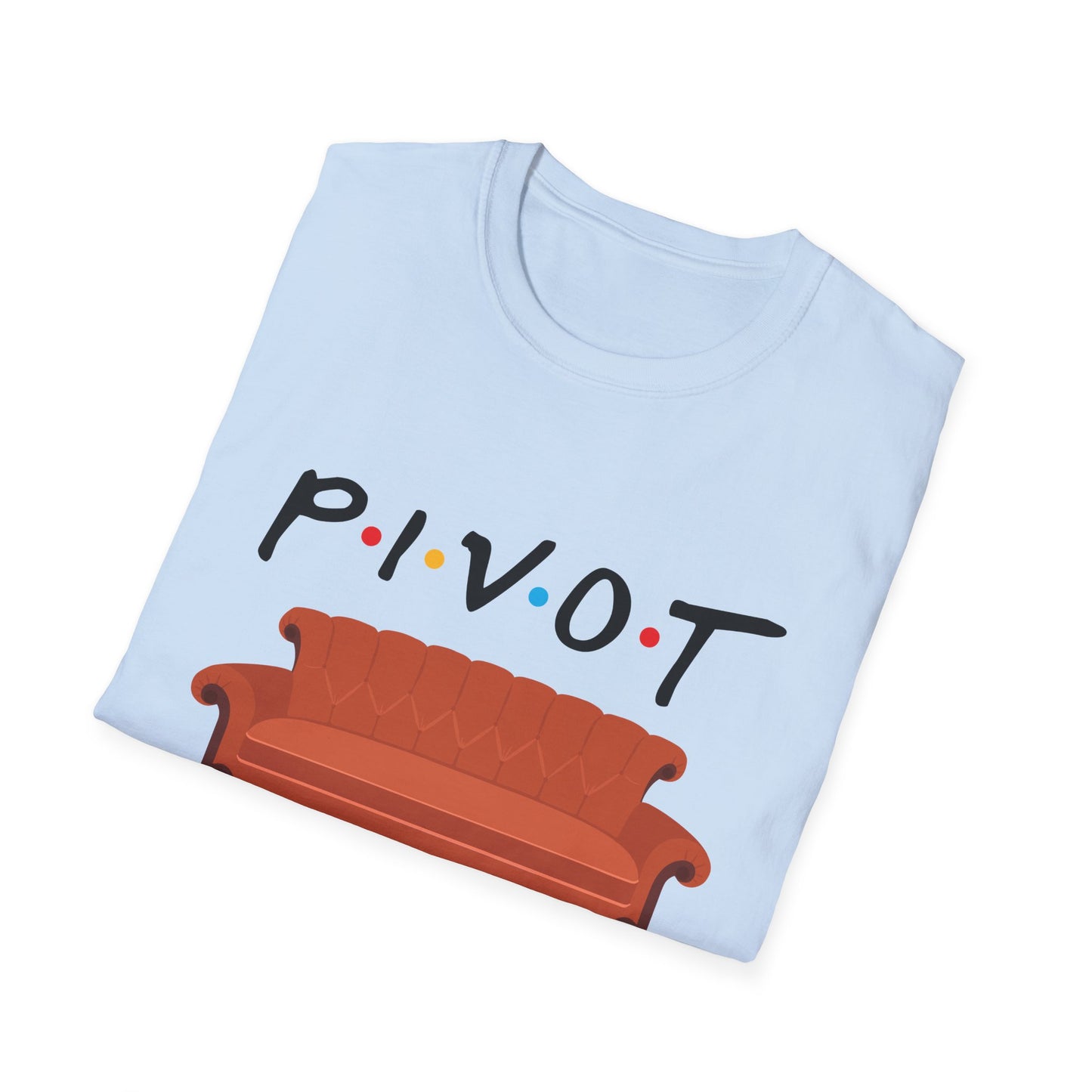 Pivot Sofa T-Shirt — Funny Friends TV Quote Tee