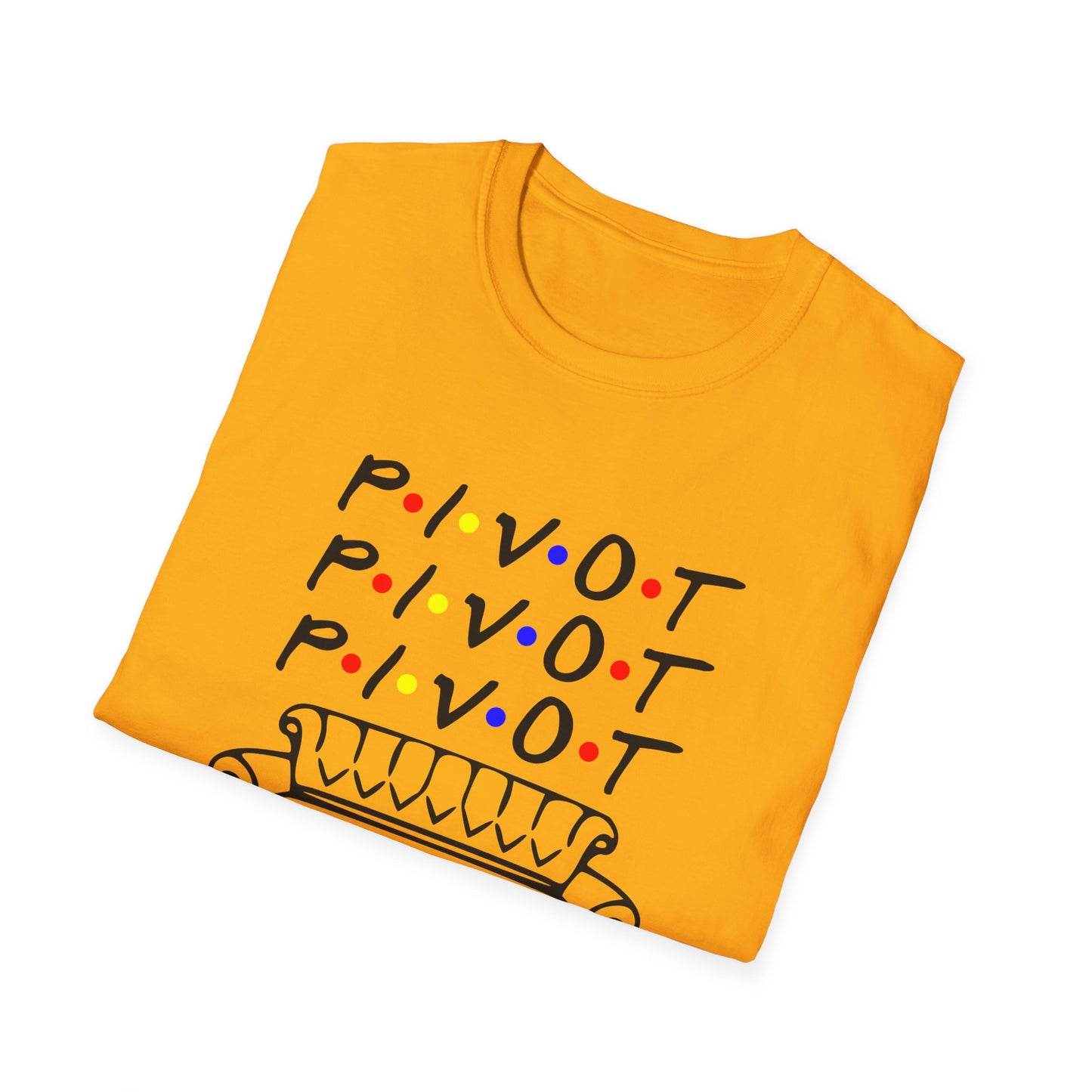 Pivot Couch T‑Shirt – "PIVOT" & "Shut Up" Friends Quote Tee