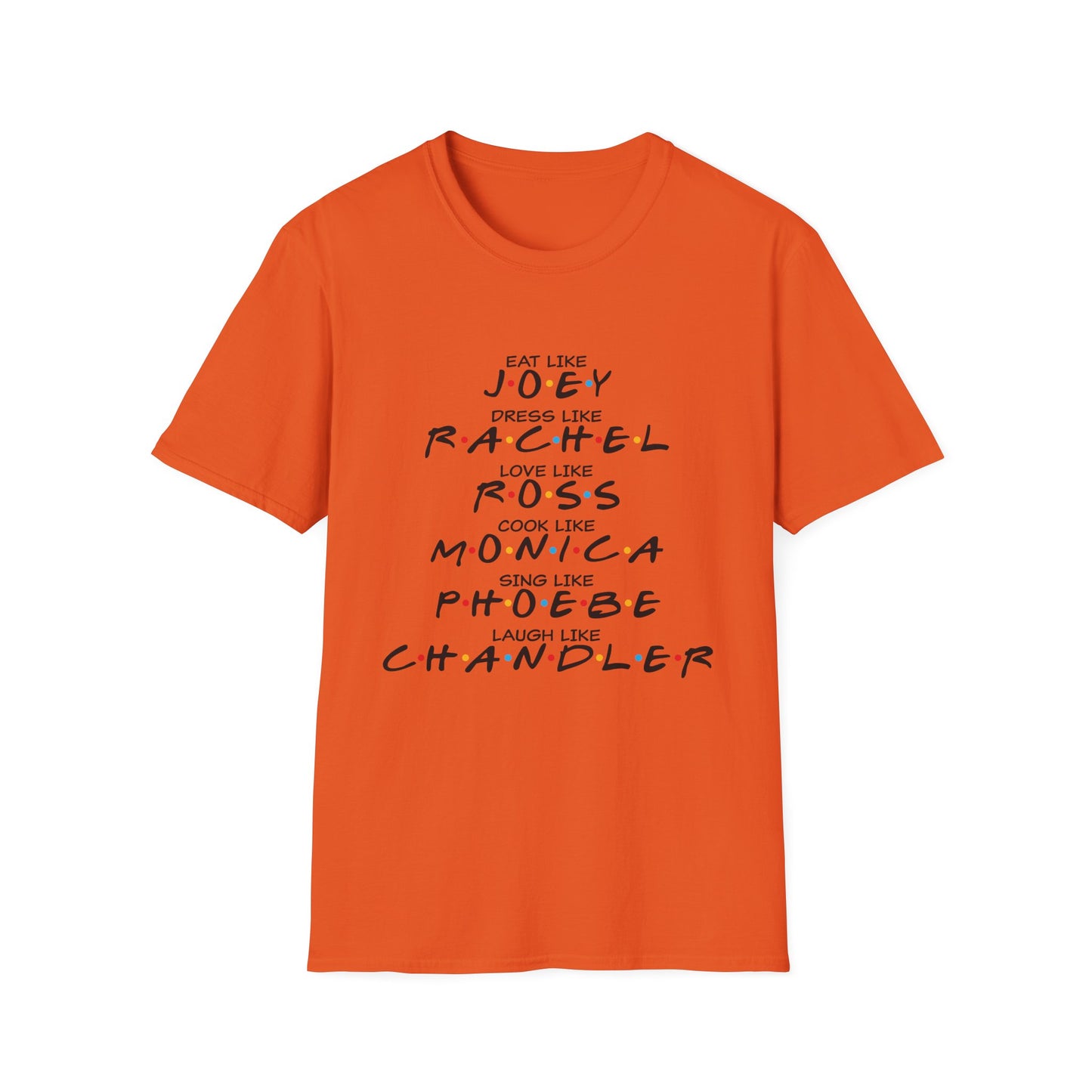 Friends TV Show Inspired Graphic T-Shirt — "Eat Like Joey, Dress Like Rachel"
