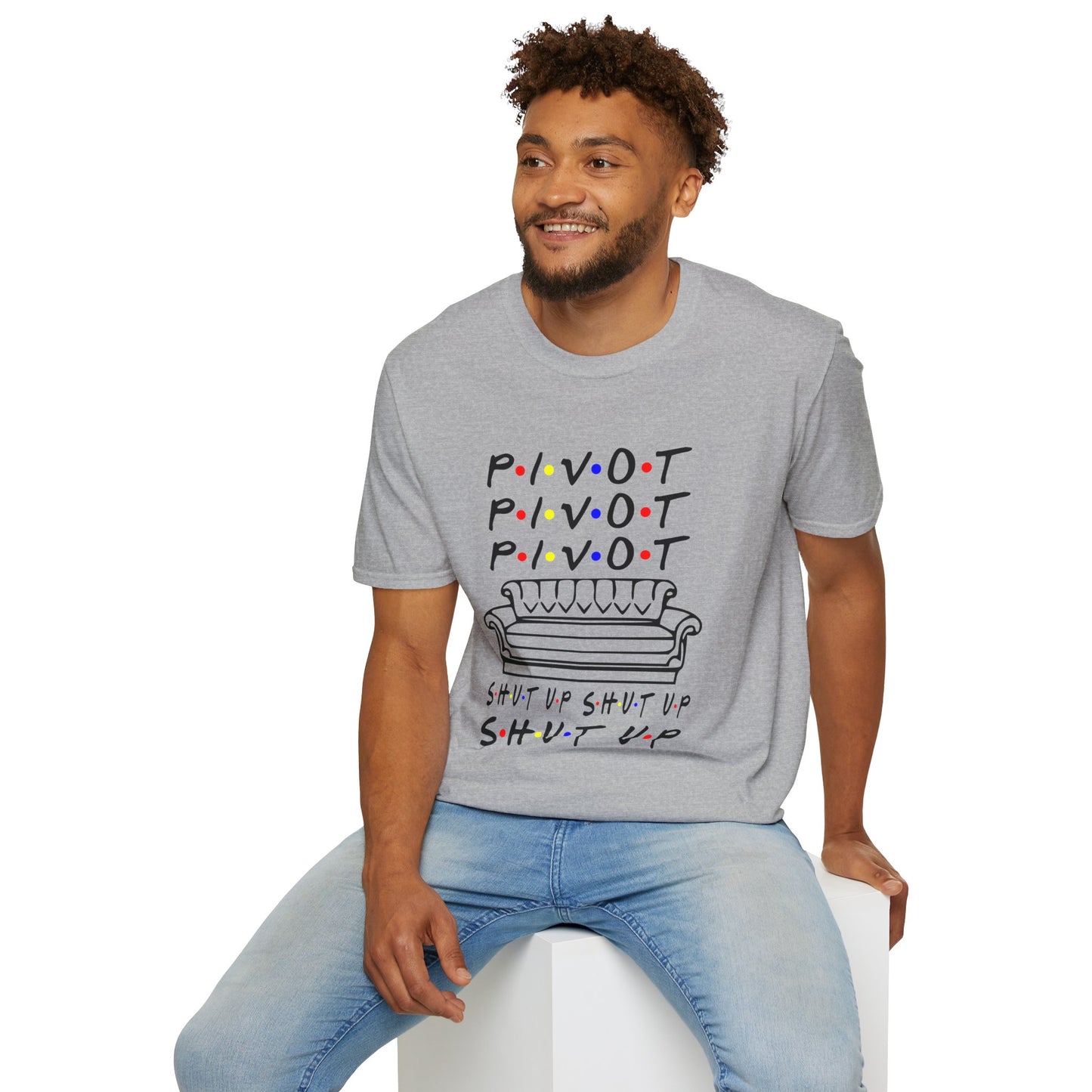 Pivot Couch T‑Shirt – "PIVOT" & "Shut Up" Friends Quote Tee