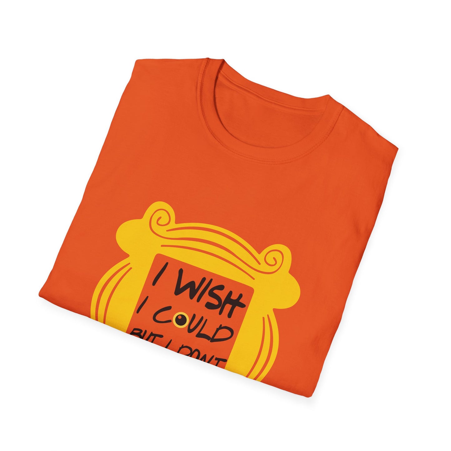 Funny 'I Wish I Could But I Don't Want To' T-Shirt
