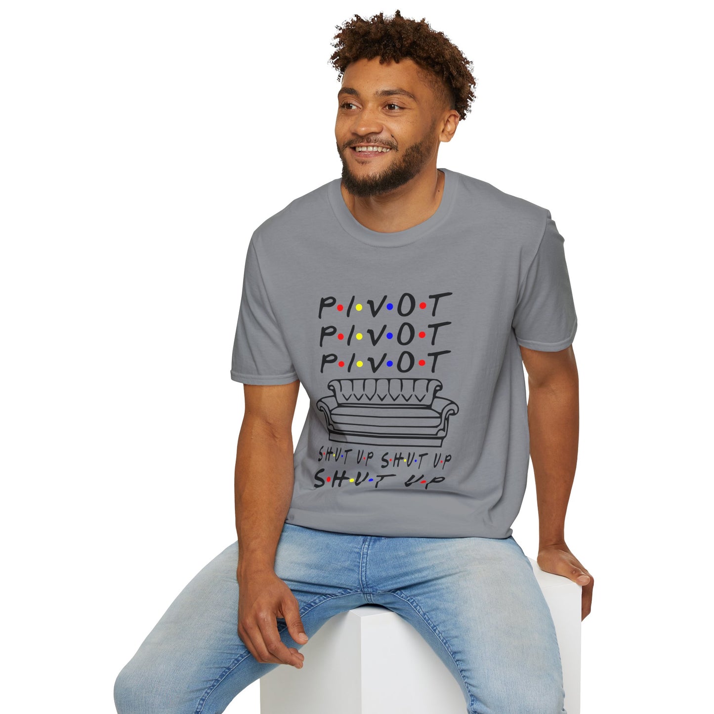 Pivot Couch T‑Shirt – "PIVOT" & "Shut Up" Friends Quote Tee
