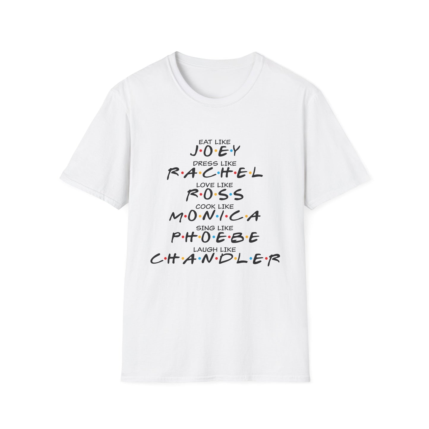 Friends TV Show Inspired Graphic T-Shirt — "Eat Like Joey, Dress Like Rachel"