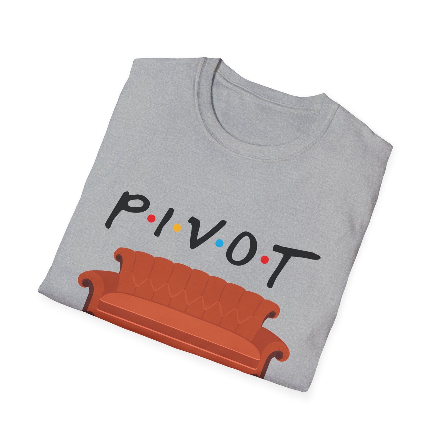 Pivot Sofa T-Shirt — Funny Friends TV Quote Tee