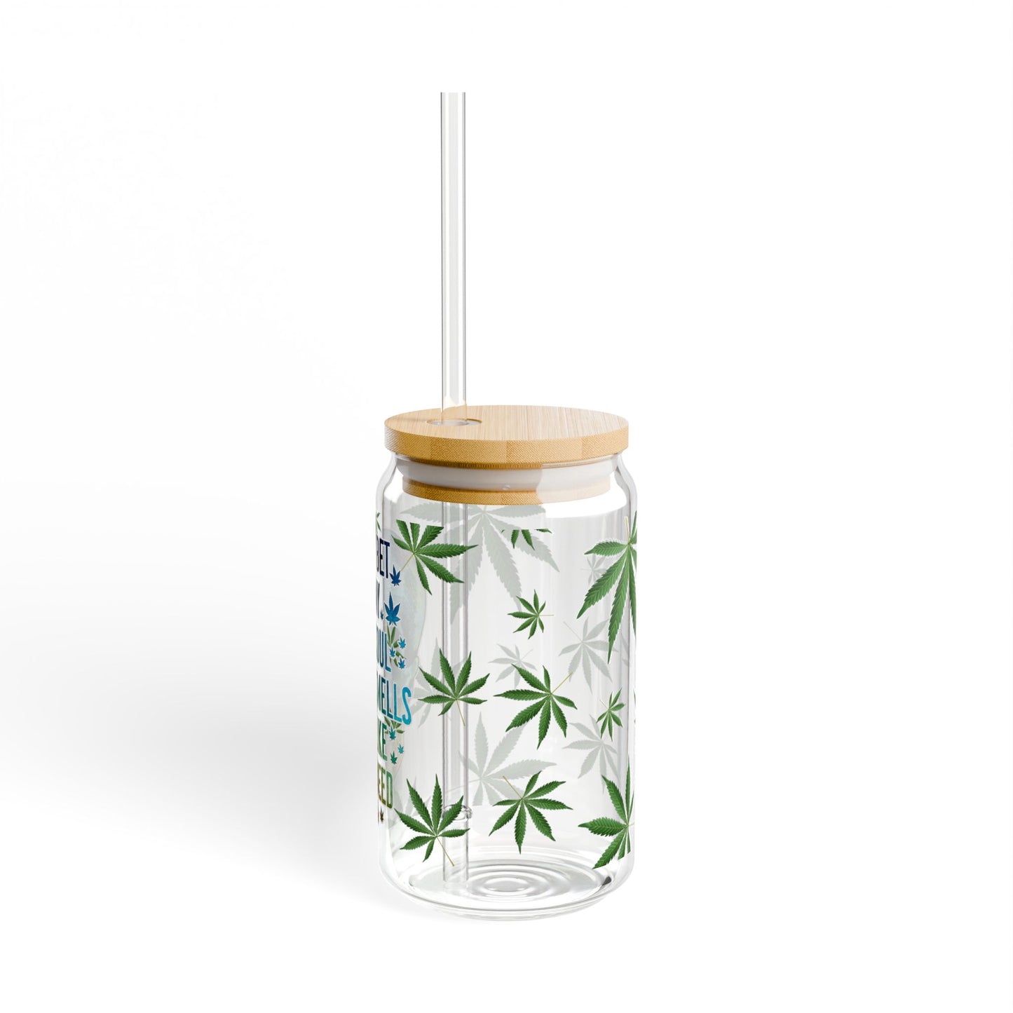 16oz Glass Mason Sipper – “I Bet My Soul Smells Like Weed” Skull & Cannabis Design