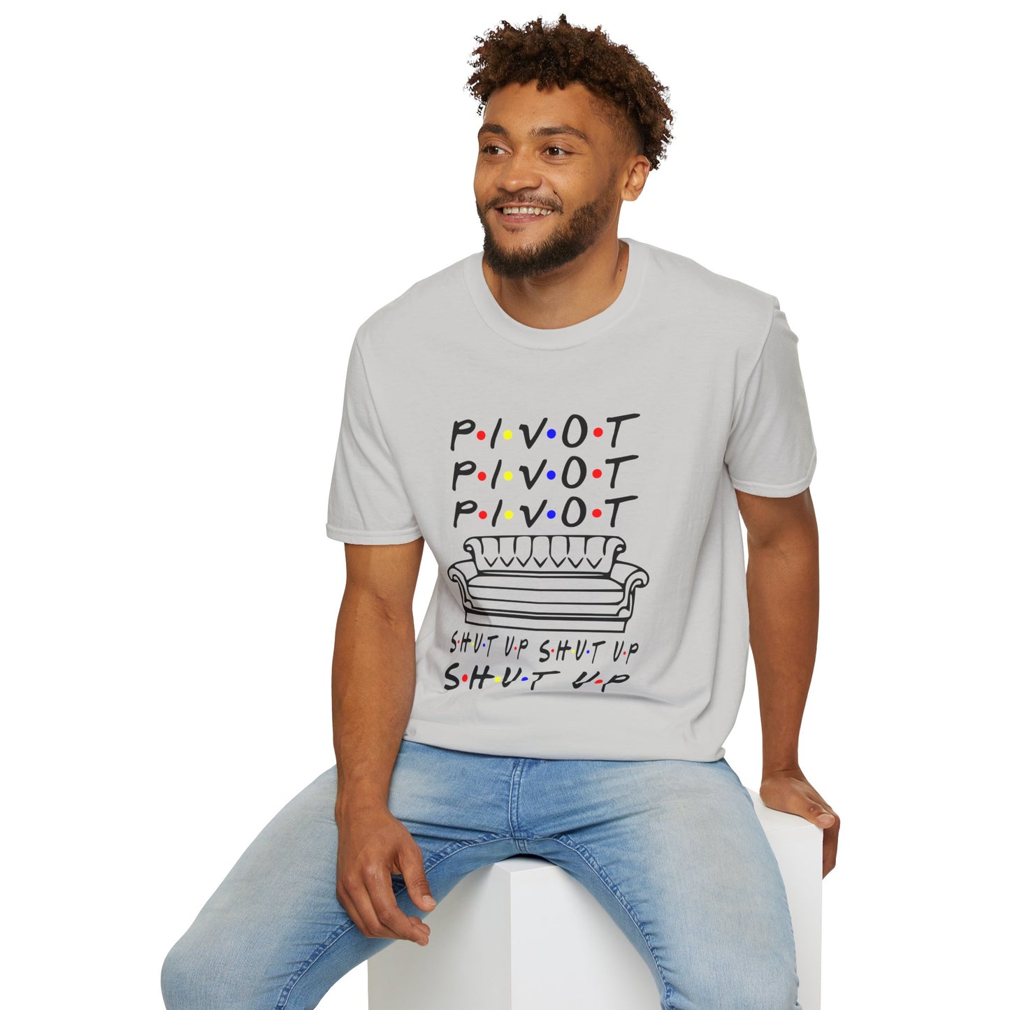 Pivot Couch T‑Shirt – "PIVOT" & "Shut Up" Friends Quote Tee